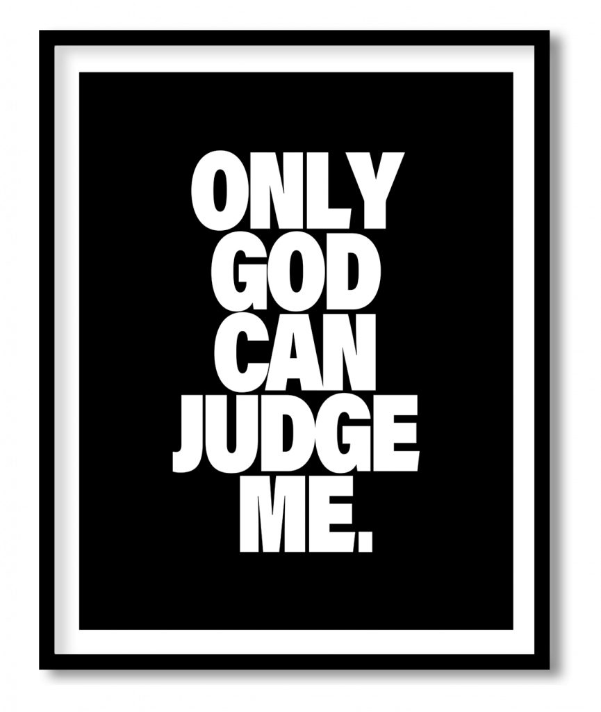 Only God can judge me - Quote - Inspiring Wall Art, Framed Wall Decor, Ready to hang