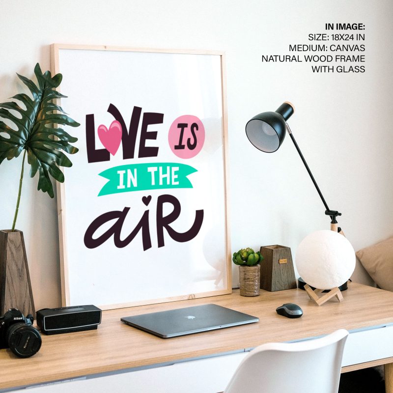 LOVE IS IN THE air - Joyful Quote – Wall Painting