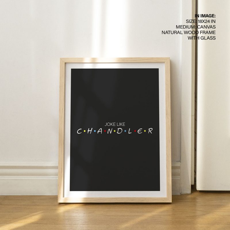 JOKE LIKE C H A N D L E R - Friends – Wall Hanging