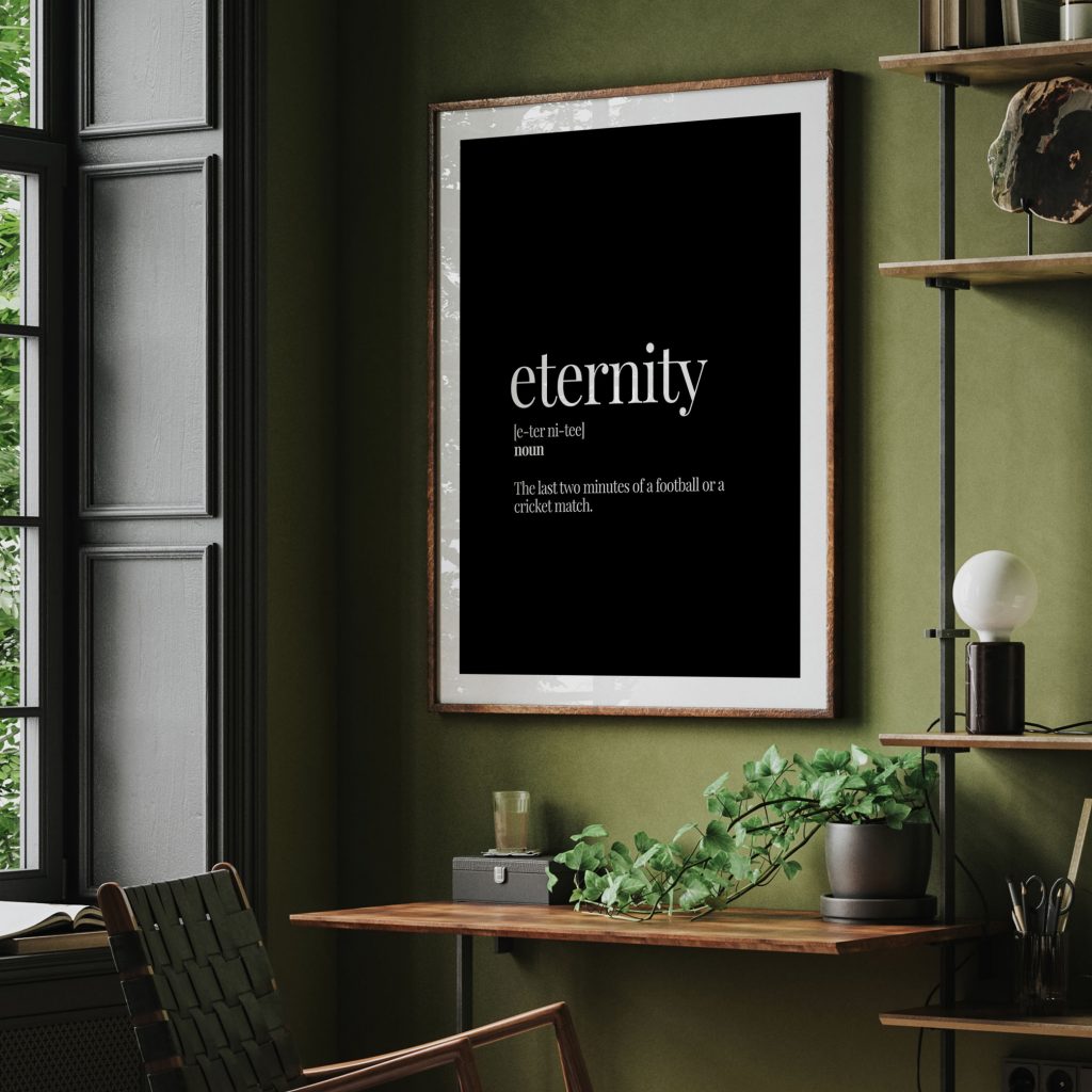eternity e-ter ni-tee noun The last two minutes of a football or – Wall Painting