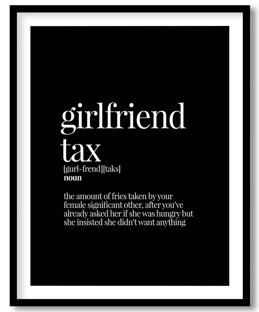 Girlfriend tax - Funny Dictionary Definition