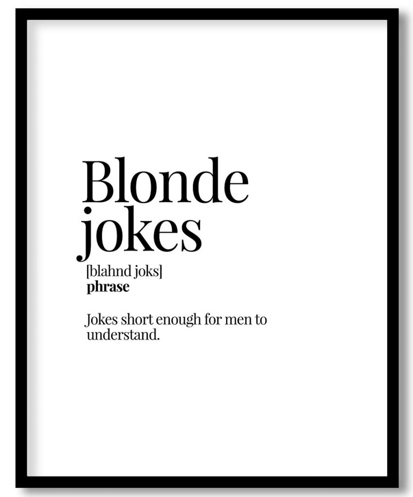 Blonde jokes Jokes short enough for men to understand - Humorous Definition – Wall Decor
