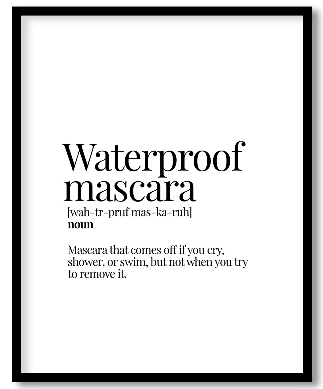 Waterproof mascara Funny Dictionary Definition Wall Decor, Framed Art