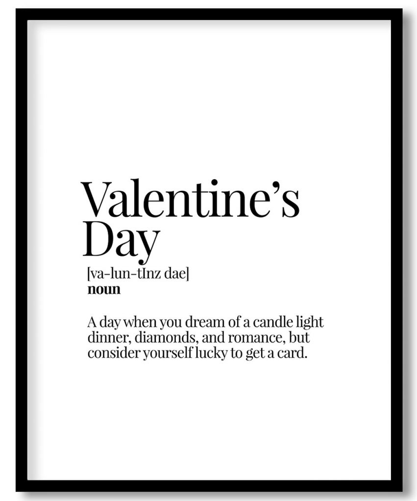 Valentine's Day va-lun-tinz dae noun A day when you dream – Wall Painting