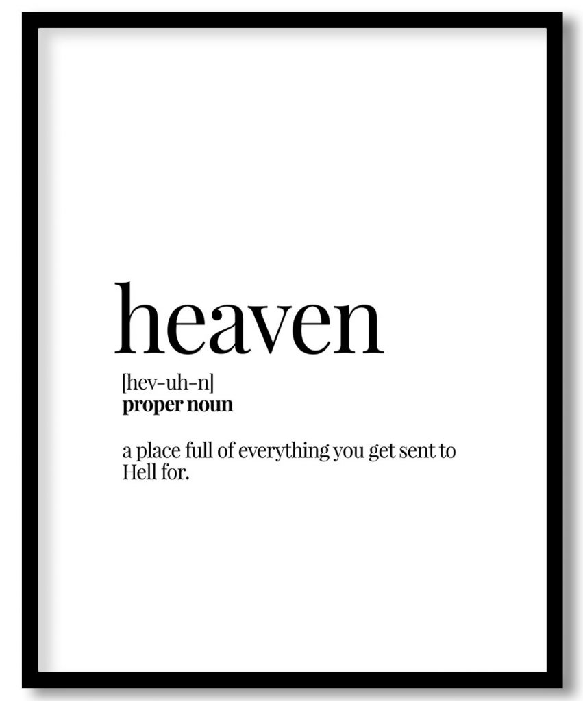 Heaven - Funny Dictionary Definition - Witty series - Wall Decor, Framed Art for cafe, home, restaurant, bar - Choose size & custom frame color