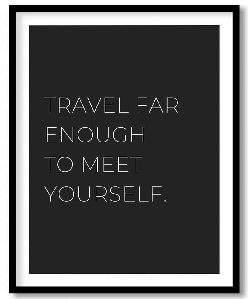 Travel far enough to meet yourself