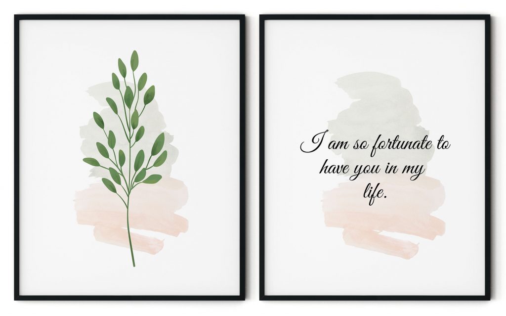 Set of 2 quotes - I am so fortunate to have you in my life