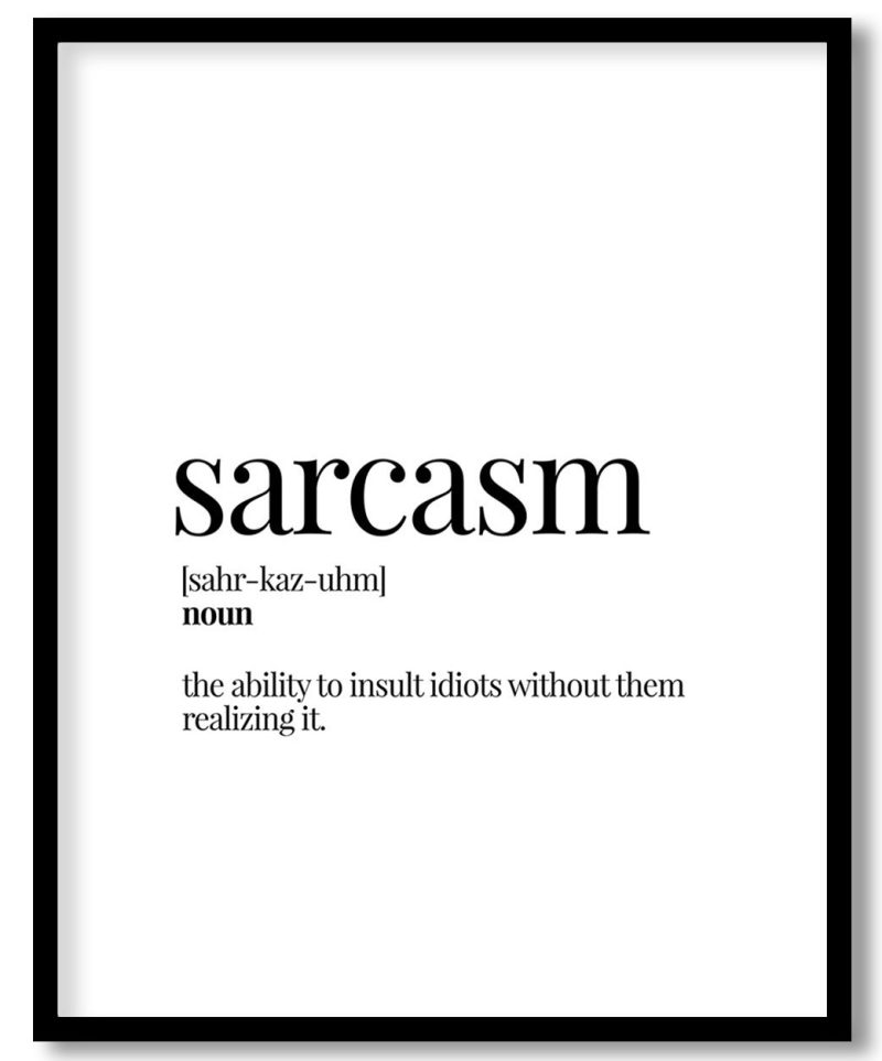 Sarcasm - Funny Dictionary Definition - Witty series - Wall Decor, Framed Art for cafe, restaurant, bar - Choose size & custom frame color