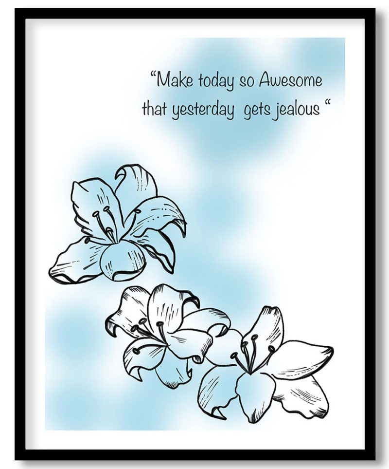 Make today so awesome that yesterday gets jealous - quotes, motivational, decor