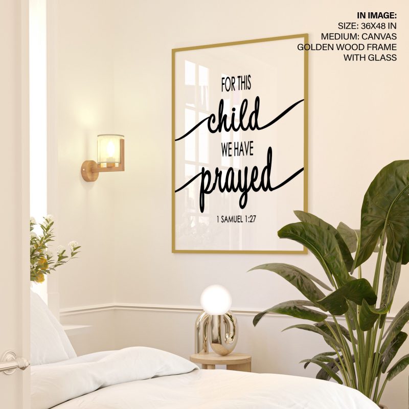 FOR THIS child WE HAVE prayed 1 SAMUEL 1:27 - Bible Verse – Wall Decor