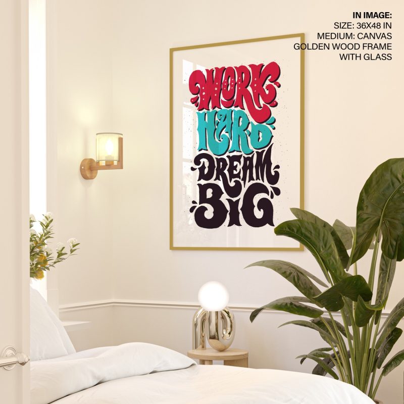 WORK HARD DREAM BIG - Motivational Quote – Wall Painting