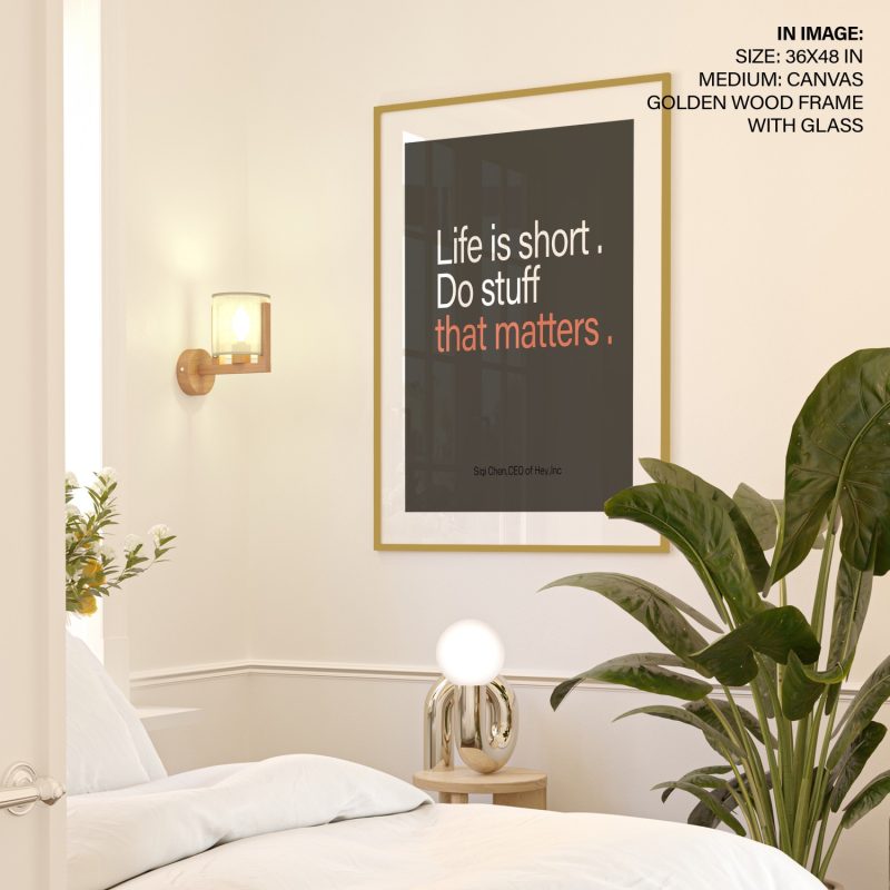 Life is short Do stuff that matters - Inspirational Quote – Wall Painting