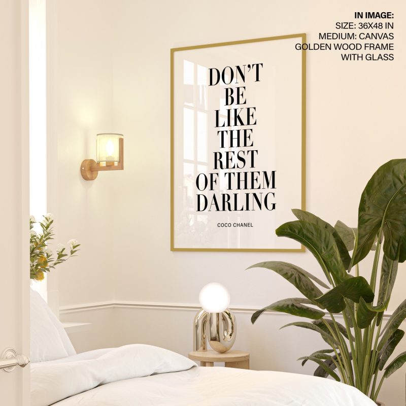 Don't be like the rest of them darling