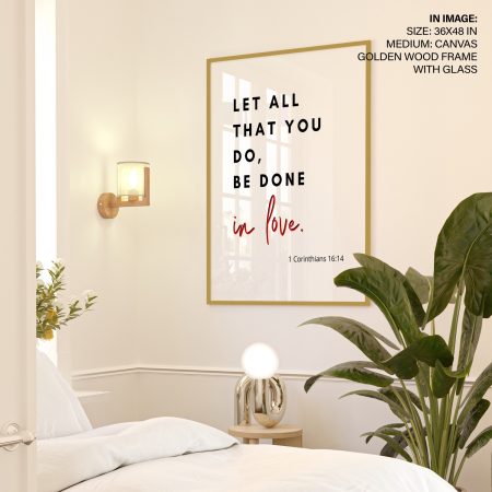 Be done in love