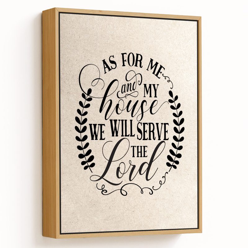 As for me and my house we will serve the Lord - Bible quote