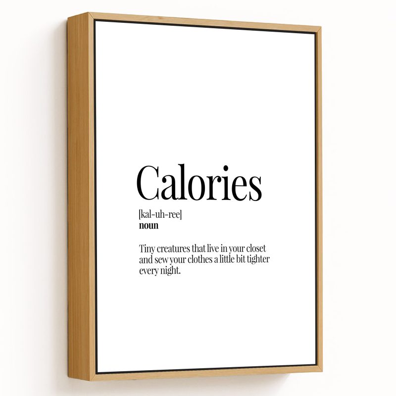 Calories - Funny Dictionary Definition - Food series - Wall Decor, Framed Art for home, cafe, restaurant, bar, kitchen - Choose size & custom frame color