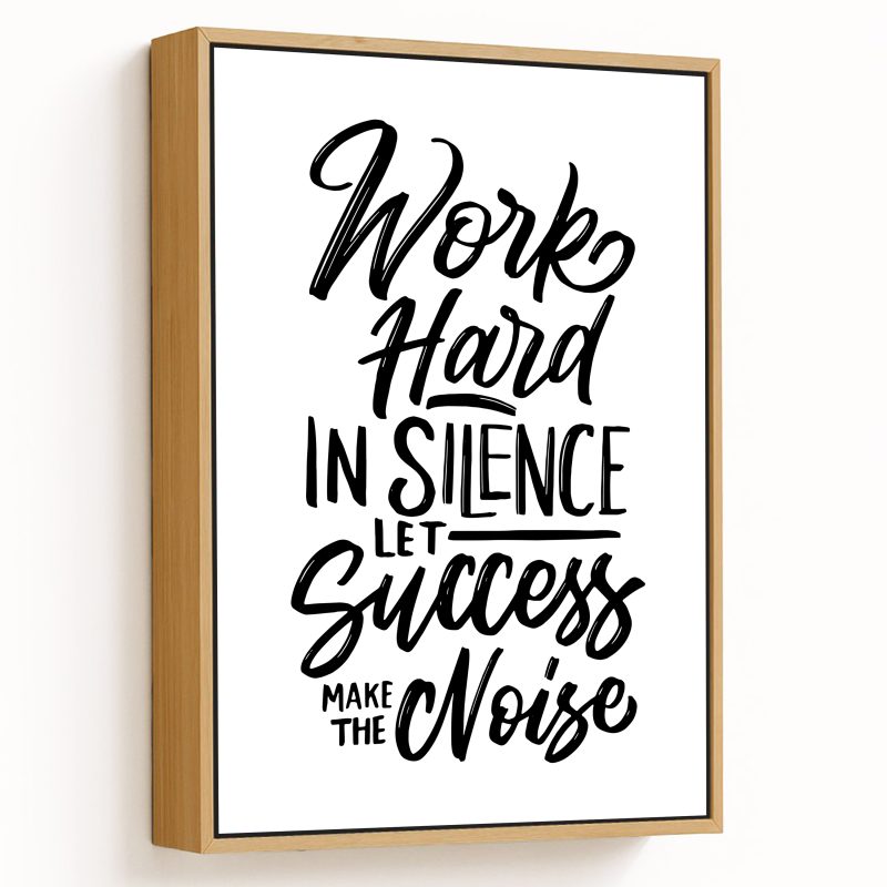 Work hard in silence