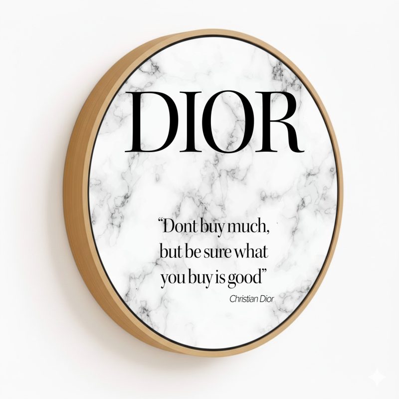 Dior - quotes, fashion - Circular Wooden Frames